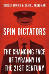 Spin Dictators - Sergei Guriev, Daniel Treisman (ISBN: 9780691211411)