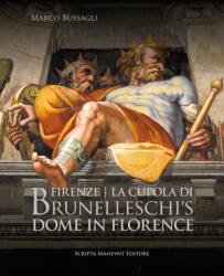 Brunelleschi's Dome in Florence - Marco Bussagli Bussagli, Mina Gregori, Timothy Verdon (ISBN: 9788895847979)
