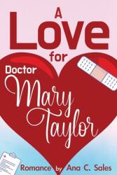 A Love for Doctor Mary Taylor (ISBN: 9781990158261)