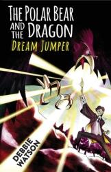 The Polar Bear and the Dragon: Dream Jumper (ISBN: 9781954786394)