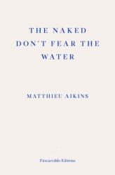 The Naked Don't Fear the Water (ISBN: 9781913097851)