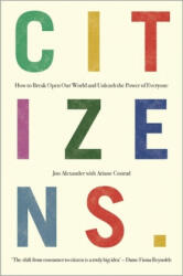 Citizens - Jon Alexander (ISBN: 9781912454846)