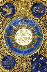 In A Garden Burning Gold - Rory Power (ISBN: 9781789096231)