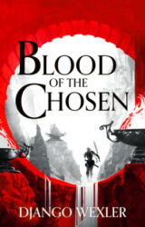 Blood of the Chosen - Django Wexler (ISBN: 9781788543248)