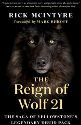 The Reign of Wolf 21: The Saga of Yellowstone's Legendary Druid Pack (ISBN: 9781771649964)