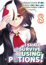 I Shall Survive Using Potions (Manga) Volume 8 - Sukima, Airco (ISBN: 9781718372375)