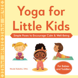 Yoga for Little Kids: Simple Poses to Encourage Calm & Well-Being (ISBN: 9781638073239)