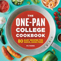 The One-Pan College Cookbook: 80 Easy Recipes for Quick Good Food (ISBN: 9781638073093)