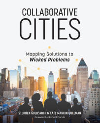 Collaborative Cities: Mapping Solutions to Wicked Problems (ISBN: 9781589485396)