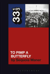 Kendrick Lamar's To Pimp a Butterfly - Maner, Sequoia L. (ISBN: 9781501377471)