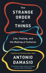 Strange Order Of Things - Antonio Damsio (ISBN: 9781472147363)