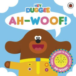 Hey Duggee: Ah-Woof! - Sound Book (ISBN: 9781405950664)
