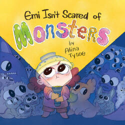 Emi Isn't Scared of Monsters - Alina Tysoe (ISBN: 9781338755657)
