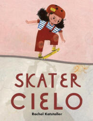 Skater Cielo - Rachel Katstaller (ISBN: 9781338751116)