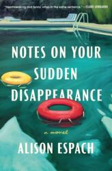 Notes on Your Sudden Disappearance - Espach, Alison (ISBN: 9781250823144)