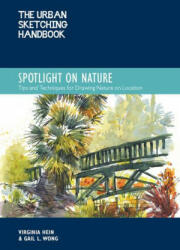Urban Sketching Handbook Spotlight on Nature - VIRGINIA HEIN GAIL (ISBN: 9780760374559)