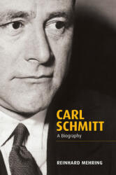 Carl Schmitt - A Biography - Reinhard Mehring (ISBN: 9780745652252)