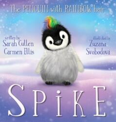 Spike, The Penguin With Rainbow Hair - Carmen Ellis, Zuzana Svobodova (ISBN: 9780648849841)