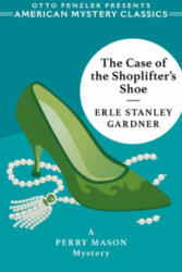 Case of the Shoplifter's Shoe - Erle Stanley Gardner, Otto Penzler (ISBN: 9781613162866)