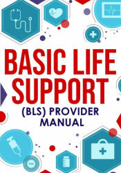 &#65279; Basic Life Support (BLS) Provider Manual (ISBN: 9781952914119)
