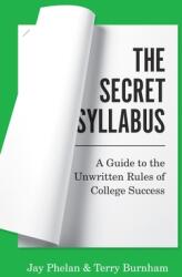 The Secret Syllabus: A Guide to the Unwritten Rules of College Success (ISBN: 9780691224428)