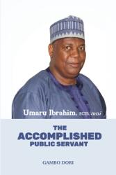 Umaru Ibrahim: The Accomplished Public Servant (ISBN: 9789785800876)