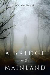 A Bridge to the Mainland (ISBN: 9781948928939)