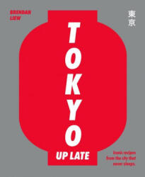 Tokyo Up Late - Brendan Liew (ISBN: 9781922417596)