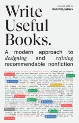 Write Useful Books - Rob Fitzpatrick (ISBN: 9781919621609)