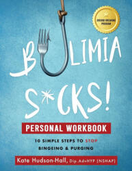 Bulimia Sucks! Personal Workbook - Kate Hudson-Hall (ISBN: 9781838238117)