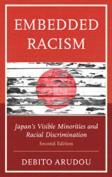 Embedded Racism: Japan's Visible Minorities and Racial Discrimination (ISBN: 9781793653956)