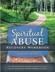 Spiritual Abuse Recovery Workbook: An educational and interactive resource to assist you on your path to freedom healing and peace (ISBN: 9781737522706)