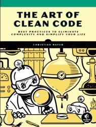 The Art Of Clean Code (ISBN: 9781718502185)
