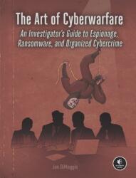 The Art Of Cyberwarfare (ISBN: 9781718502147)