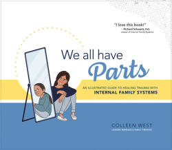 We All Have Parts: An Illustrated Guide to Healing Trauma with Internal Family Systems - Steven Gong (ISBN: 9781683734161)