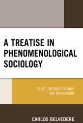 A Treatise in Phenomenological Sociology: Object Method Findings and Applications (ISBN: 9781666906103)