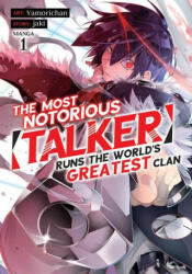 Most Notorious Talker Runs the Worlds Greatest Clan (Manga) Vol. 1 - Fame, Yamorichan (ISBN: 9781648277931)