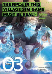 NPCs in this Village Sim Game Must Be Real! (Light Novel) Vol. 3 - Namako (ISBN: 9781648276286)