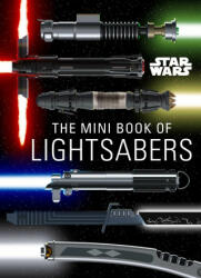 Star Wars: Mini Book of Lightsabers (ISBN: 9781647225735)