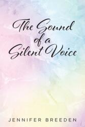 The Sound of a Silent Voice (ISBN: 9781638603481)