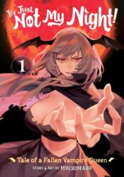 It's Just Not My Night: Tale of a Fallen Vampire Queen Vol. 1 - Muchimaro (ISBN: 9781638584049)