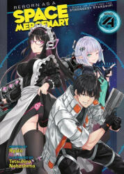 Reborn as a Space Mercenary: I Woke Up Piloting the Strongest Starship! (Light Novel) Vol. 4 - Tetsuhiro Nabeshima (ISBN: 9781638581963)