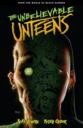 Unbelievable Unteens, The: From The World Of Black Hammer Volume 1 - Tyler Crook (ISBN: 9781506724362)