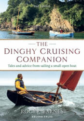 Dinghy Cruising Companion 2nd edition - Roger Barnes (ISBN: 9781472994295)