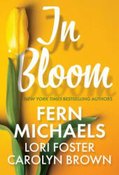 In Bloom: Three Delightful Love Stories Perfect for Spring Reading (ISBN: 9781420146103)