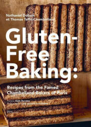 Gluten-Free Baking: Recipes from the Famed Chambelland Bakers of Paris - Thomas Teffri-Chambelland (ISBN: 9781419761058)
