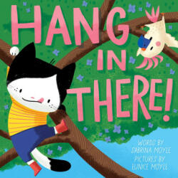 Hang in There! (A Hello! Lucky Book) - Sabrina Moyle, Eunice Moyle (ISBN: 9781419755569)