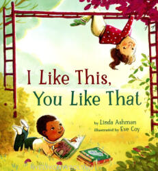 Linda Ashman: I Like This, You Like That (ISBN: 9781419750892)