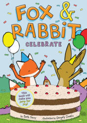 Fox & Rabbit Celebrate (Fox & Rabbit Book #3) - Gergely Dudás (ISBN: 9781419749599)