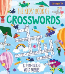 The Kids' Book of Crosswords: 82 Fun-Packed Word Puzzles - Gabriele Tafuni (ISBN: 9781398815216)
